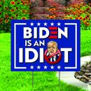 Biden Is An Idiot Yard Sign US Presidential Elections 2024 Vote Coroplast Sign
