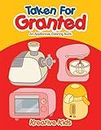 Taken For Granted: An Appliances Coloring Book