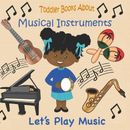 Libros para niños pequeños sobre instrumentos musicales: libros para niños pequeños sobre instrucción musical