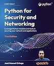 Python for Security and Networking: Leverage Python modules and tools in securing your network and applications