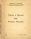 Teoria e calculo das pontes penseis. . Pedro B. J. Gravina. 1951. .