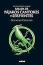 Los Juegos del Hambre - Balada de pájaros cantores y serpientes (Spanish Edition)