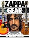 Zappa's Gear: The Unique Guitars, Amplifiers, Effects Units, Keyboards, and Studio Equipment