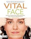 Vital Face: Facial Exercises and Massage for Health and Beauty