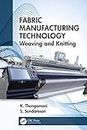 Fabric Manufacturing Technology: Weaving and Knitting (English Edition)