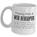 Web Developer Mug Funny Cute Gag Gifts - WWW Site Development Coffee Cup Front End Java Script HTML PHP CSS Programmer Coder Software Coding Programming - Arguing With Like Wrestling Pig In Mud