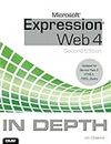 Microsoft Expression Web 4 In Depth: Updated for Service Pack 2 - HTML 5, CSS 3, Jquery