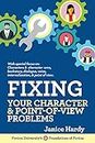 Fixing Your Character & Point of View Problems: Book One: Revising Your Novel