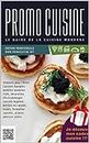 Promocuisine: le guide de la cuisine moderne (French Edition)