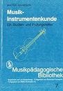 Musikinstrumentenkunde: Ein Studien- und Prüfungshelfer (Musikpädagogische Bibliothek)