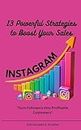 13 Powerful Strategies to Boost Your Sales on Instagram