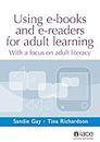 Using e-Books and e-Readers for Adult Learning: With a Focus on Adult Literacy