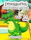 Dinosaurios Libro de colorear para niños 1-4 años Vol.1: Un libro maravilloso con 40 imágenes de dinosaurios en diferentes contextos. El regalo ideal para los amantes de los dinosaurios.