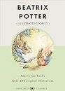 Beatrix Potter collected illustrated stories: over 640 original illustrations in 22 books: Benjamin Bunny, Peter Rabbit, and more (Classic Collections Book 8)