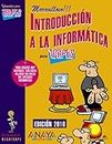 Introduccion a la informatica 2010 / Introduction to Computers 2010 (Informatica Para Torpes / Computer for Dummies)