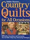 Debbie Mumm's country quilts for all occasions: 120 quilts, decorations and accessories you can make using easy, timesaving techniques