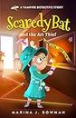Scaredy Bat and the Art Thief: An Illustrated Mystery Chapter Book for Kids (Scaredy Bat: A Vampire Detective Series 6)