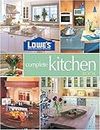 Lowe's Complete Kitchen Book (Lowe's Home Improvement)