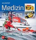 Medizin auf See: Erste Hilfe, Diagnose, Behandlung (German Edition)