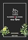 New Beginnings Housewarming Guest Book: Well Wishes and Keepsake Memory Book For Family and Friends to Sign