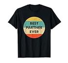 Partner Shirt | Best Partner Ever T-Shirt