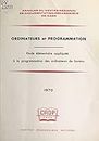 Ordinateurs et programmation: Étude élémentaire appliquée à la programmation des ordinateurs de bureau (French Edition)