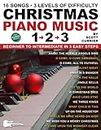 Christmas Piano Music 1–2–3: 16 Popular Songs. 3 Levels of Difficulty—Beginner to Intermediate in 3 Easy Steps