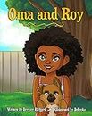 Oma and Roy: A Tale of Friendship and Fun: Two-Word Read Aloud Story for Early Readers, Toddler, Children, and Kids about Friendship, Confidence, Problem Solving, and Dogs (English Edition)