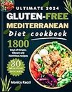 2024 GLUTEN-FREE MEDITERRANEAN DIET COOKBOOK: Simple, vibrant, nutritious recipes for a healthy and enjoyable everyday lifestyle.