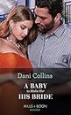 A Baby To Make Her His Bride (Four Weddings and a Baby, Book 4) (Mills & Boon Modern)