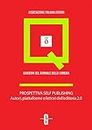 Prospettiva self publishing. Autori, piattaforme e lettori dell'editoria 2.0 (Italian Edition)