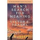 E. Man's Search For Meaning