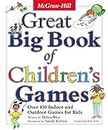 Great Big Book of Children's Games: Over 450 Indoor and Outdoor Games for Kids