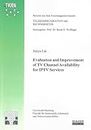 Evaluation and Improvement of TV Channel Availability for IPTV Services (Berichte aus dem Forschungsschwerpunkt Telekommunikation und Rechnernetze)