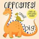 Opposites!: A Fun Early Learning Book for 2-4 Year Olds
