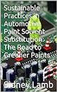 Sustainable Practices in Automotive Paint Solvent Substitution: The Road to Greener Paints