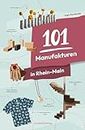 101 Manufakturen in Rhein-Main: Produkte und Handwerk Made in Hessen | Tolle regionale und nachhaltige Geschenkideen für jeden