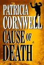 Kay Scarpetta Ser.: Cause of Death by Patricia Cornwell 1996 Hardcover Book