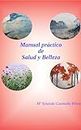 Manual práctico de salud y belleza: Un viaje por las estaciones repleto de recursos prácticos y económicos (Spanish Edition)