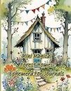 Mini Magical Forest Homes : Ephemera For Journals: Beautiful nature inspired dwellings, ideal for use in journaling, scrapbooking, collage artwork and other paper crafts and projects