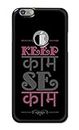 PRINTFIDAA Keep Kalm Se Kaam Charcoal Background Printed Designer Hard Case for Apple iPhone 6 (Logo View Case) Back Cover