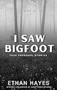I Saw Bigfoot: Book 8