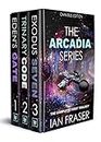 The Arcadia Series: Omnibus Edition - The Complete First Trilogy