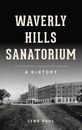 Waverly Hills Sanatorium: A History (Landmarks) by Pohl, Lynn