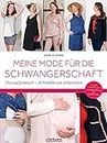 Meine Mode für die Schwangerschaft: Chic und praktisch - 20 Modelle zum Selbernähen (German Edition)