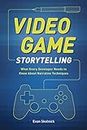 Video Game Storytelling: What Every Developer Needs to Know about Narrative Techniques (English Edition)