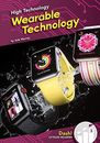 Wearable Technology (High Technology; Dash Leveled Readers 3)