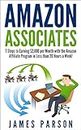 Amazon Associates: 7 Steps to Earning $2,000 per Month through the Amazon Affiliate Program in Less than 20 Hours a Week! (Amazon Associates - Amazon Associates ... for Beginners - Niche Website - Amazon)