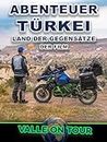 Abenteuer Türkei - Land der Gegensätze / Valle on Tour