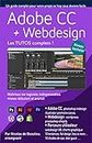 Adobe CC + Webdesign, les tutos complets : photoshop illustrator indesign première canva / wordpress prestashop et shopify